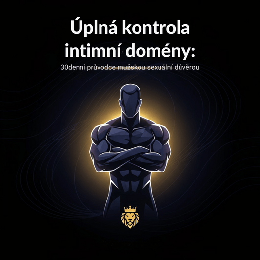 Úplná kontrola intimní domény: 30denní průvodce mužskou sexuální důvěrou